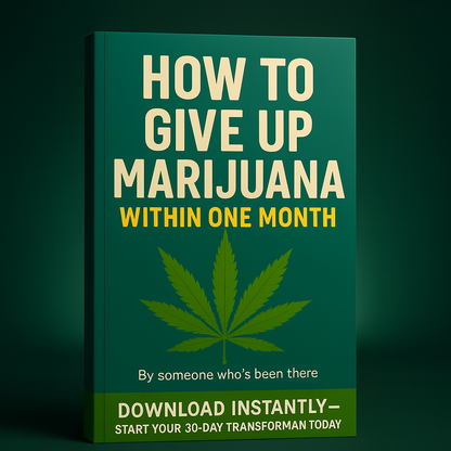 How To Give Up Marijuana Within One Month